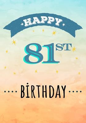 Download Happy 81st Birthday: Birthday Gifts for Men, Birthday Journal Notebook for 81 Year Old for Journaling & Doodling, 7 X 10, (Birthday Keepsake Book) -  file in PDF