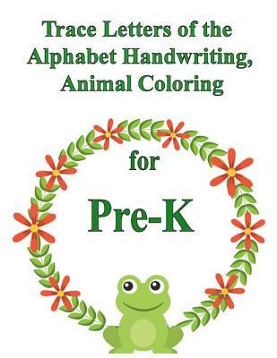 Full Download Trace Letters of the Alphabet Handwriting, Animal Coloring for Prek: Preschool Practice Handwriting Workbook, Maze Game for Prek, Kindergarten and Kids Ages 3-5 Reading and Writing - Jame 2b Bond file in ePub