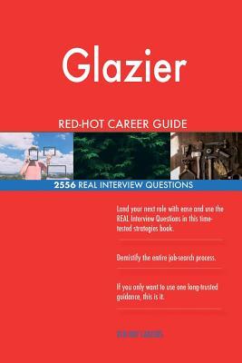 Full Download Glazier Red-Hot Career Guide; 2556 Real Interview Questions - Red-Hot Careers | ePub