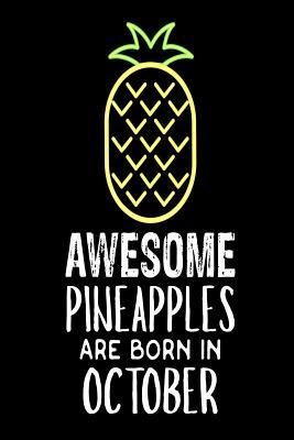 Download Awesome Pineapples Are Born in October: Funny Neon Pineapple Birthday Gift Notebook -  | ePub