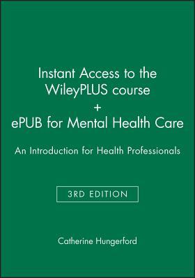 Download Instant Access to the Wileyplus Course   Epub for Mental Health Care: An Introduction for Health Professionals, 3e - Catherine Hungerford file in PDF