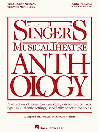 Download The Singer's Musical Theatre Anthology - Teen's Edition: Baritone/Bass Book Only (Singers Musical Theater Anthology: Teen's Edition) - Richard Walters file in PDF