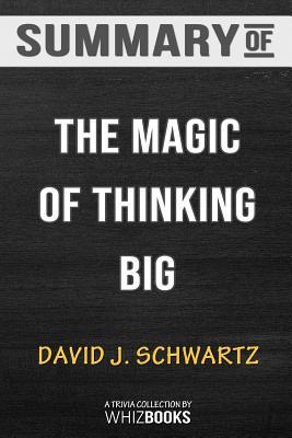 Read Summary of The Magic of Thinking Big by David J. Schwartz: Trivia/Quiz for Fans - WhizBooks file in ePub