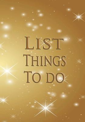 Read Online List Things to Do: 7x10- 120 Page, List Things to Do-The Things to Do Notepad, Weekly Planner, to Organize Your Time Efficiency Without Forgetting . Simple and Efficient to Get the Things Done, to Use as a Note and Remind You of All Important Things Ha - Rebecca Jones file in ePub