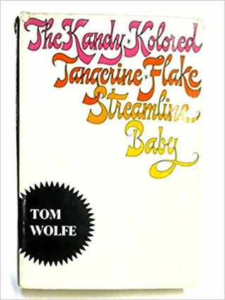 Read Online The Kandy-Kolored Tangerine-Flake Streamline Baby - Tom Wolfe file in PDF