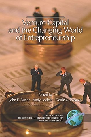 Read Venture Capital in the Changing World of Entrepreneurship (Research in Entrepreneurship and Management) - Information Age Publishing | PDF