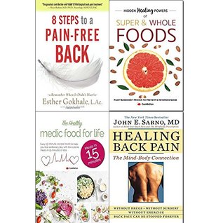 Full Download 8 steps to a pain-free back, hidden healing powers of super & whole foods, healthy medic food for life and healing back pain 4 books collection set - natural posture solutions for pain in the back - Esther Gokhale | ePub