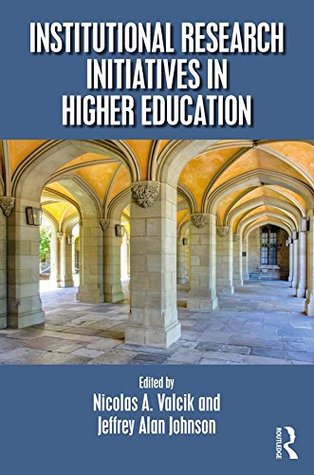 Read Online Institutional Research Initiatives in Higher Education - Nicolas Valcik | ePub