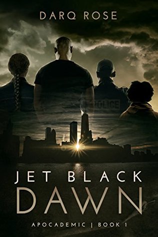 Read Online Jet Black Dawn: Apocademic   Book 1 (The Black Series) - Darq Rose | PDF