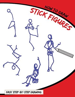 Read How To Draw: Stick Figures: A Simplified Human Skeleton Drawing Book Perfect for Beginners: For Kids, Adults, and Anyone Who Want To Learn How To People! - Evelyn Parker | ePub