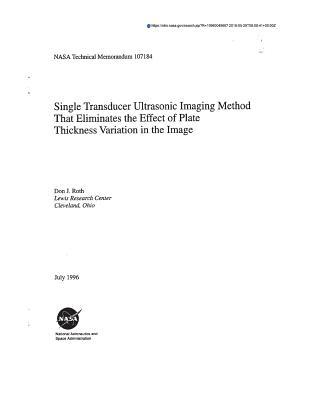 Full Download Single Transducer Ultrasonic Imaging Method That Eliminates the Effect of Plate Thickness Variation in the Image - National Aeronautics and Space Administration file in ePub