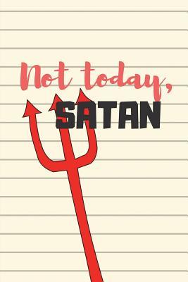 Read Not Today Satan: Journal for Temptations, Salvations, Gratitude, and Grace - Pow Books | ePub