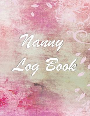 Download Nanny Log Book: Baby Log, Parents or Day Care Provider Can Track Daily Feeding, Diaper Changes, Sleep Time, Emergency Contacts. Large 8.5 X11, 120 Pages, Pink Roses -  file in ePub