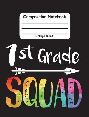 Read 1st Grade Squad: Composition Notebook College Ruled Lined Pages Book (7.44 X 9.69) -  file in PDF