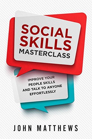 Download Improve Your People Skills: The Social Skills Masterclass - Proven Strategies To Help You Improve Your Charisma, Communication Skills, Conversations, And Learn How To Talk To Anyone Effortlessly - John Matthews file in ePub