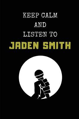 Download Keep Calm and Listen to Jaden Smith: Composition Note Book Journal - StudyGo Official | ePub