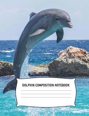 Download Dolphin Composition Notebook: Notebook College Ruled Diary Practice Journal Organizer: Adults Kids Youth: University, High School, Kindergarten, Elementary School Note Book for Math English Art Science: 7.44 X 9.69 Lined Paper 100 Pages (50 Sheets) - Aguilar Publications file in ePub