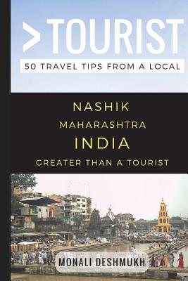 Download Greater Than a Tourist - Nashik Maharashtra India: 50 Travel Tips from a Local - Greater Than A Tourist file in PDF