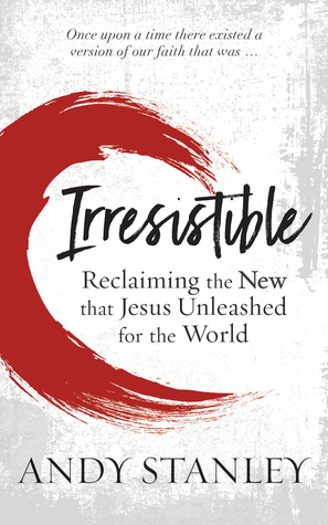 Read Irresistible Faith: Our Chance to Change the World  Again - Andy Stanley file in ePub