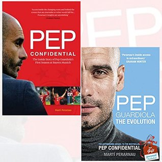 Read Online Pep Confidential and Pep Guardiola 2 Books Bundle Collection With Gift Journal - Inside Guardiola's First Season at Bayern Munich, The Evolution - Martí Perarnau | ePub