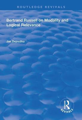 Download Bertrand Russell on Modality and Logical Relevance - Jan Dejnožka file in PDF