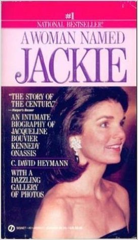 Full Download A Woman Named Jackie - Jackie Kennedy Onassis 1929-1994 - C. David Heymann file in PDF