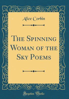 Read The Spinning Woman of the Sky Poems (Classic Reprint) - Alice Corbin | PDF