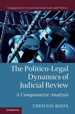 Full Download The Politico-Legal Dynamics of Judicial Review: A Comparative Analysis - Theunis Roux file in PDF