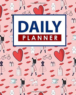 Read Online Daily Planner: Daily Planner And Organizer Undated, Large Daily Planner, Daily Schedule Notepad, Planner Weekly, Cute Paris Cover -  file in PDF