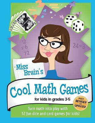 Full Download Miss Brain's Cool Math Games (for Kids in Grades 3-5) - Kelli Pearson | PDF