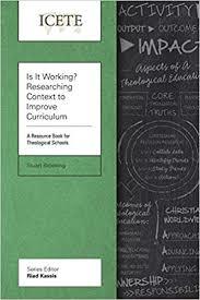 Download Is It Working? Researching Context to Improve Curriculum: A Resource Book for Theological Schools (ICETE Series) - Stuart Brooking (Editor) file in ePub