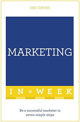 Read Marketing In A Week: Be A Successful Marketer In Seven Simple Steps - Eric Davies | ePub