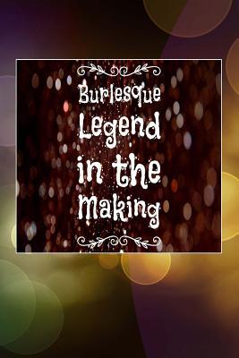 Download Burlesque Legend in the Making: 6x9 Journal, Blank Unlined Paper - 100 Pages, Dance Show Performer Personal Notebook for Planning, Notes, Ideas, Reminders, To-Do Lists, Work Home School Office - Rainy Day Dreams file in PDF