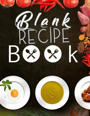 Download Blank Recipe Book: Blank Recipe Book to Write in Blank Cooking Book Recipe Journal 100 Recipe Journal and Organizer -  file in PDF