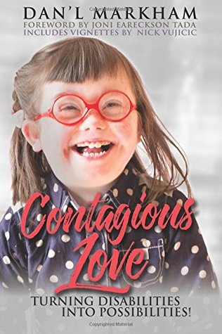 Read Online Contagious Love: Turning Disabilities Into Possibilities - Dan'l Markham | ePub