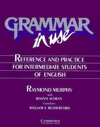 Full Download Grammar in Use: Reference and Practice for Intermediate Students of English - Raymond Murphy | PDF