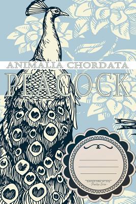 Read Online Peacock Animalia Chordata Blank Ruled Journal, 6x9, 130 Pgs Penelope Siron Journals - Penelope Siron | PDF