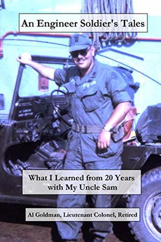 Download An Engineer Soldier's Tales: What I Learned from My 20 Years with Uncle Sam - Alvin Goldman file in PDF