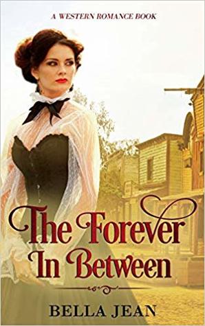 Read The Forever in Between: A Historical Western Romance Book - Bella Jean file in ePub