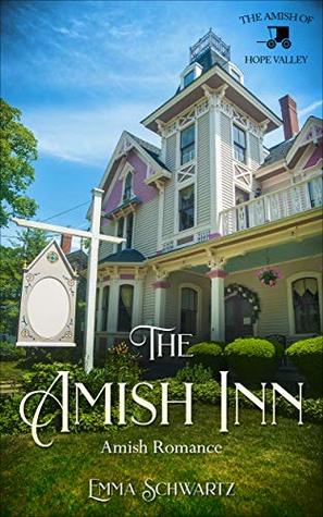 Download The Amish Inn: Amish Romance (The Amish of Hope Valley Book 1) - Emma Schwartz | ePub