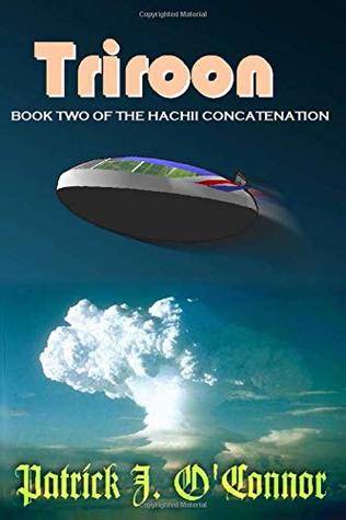 Full Download Triroon -- Book 2 of the HaChii Concatenation - Patrick J. O'Connor file in PDF