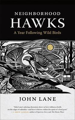 Full Download Neighborhood Hawks: A Year Following Wild Birds - John Lane file in ePub