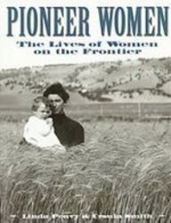 Download Pioneer Women: The Lives of Women on the Frontier - Linda Peavy | ePub