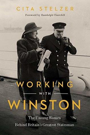 Read Online Working with Winston: The Unsung Women Behind Britain's Greatest Statesman - Cita Stelzer file in ePub