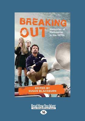 Download Breaking Out: Memories of Melbourne in the 1970s� (Large Print 16pt) - Susan Blackburn | ePub