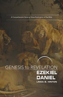 Full Download Genesis to Revelation: Ezekiel, Daniel Participant Book Large Print: A Comprehensive Verse-By-Verse Exploration of the Bible - Linda B Hinton file in ePub