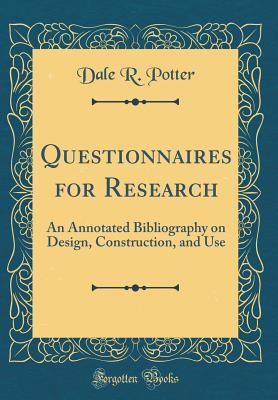 Read Questionnaires for Research: An Annotated Bibliography on Design, Construction, and Use (Classic Reprint) - Dale R Potter file in ePub