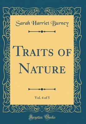 Download Traits of Nature, Vol. 4 of 5 (Classic Reprint) - Sarah Harriet Burney | PDF