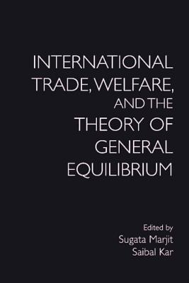 Read Online International Trade and the Structure of General Equilibrium Models - Sugata Marjit | PDF