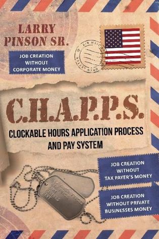 Download C. H. A. P. P. S: Clockable Hours and Application Process and Pay System - Larry Pinson Sr. file in ePub